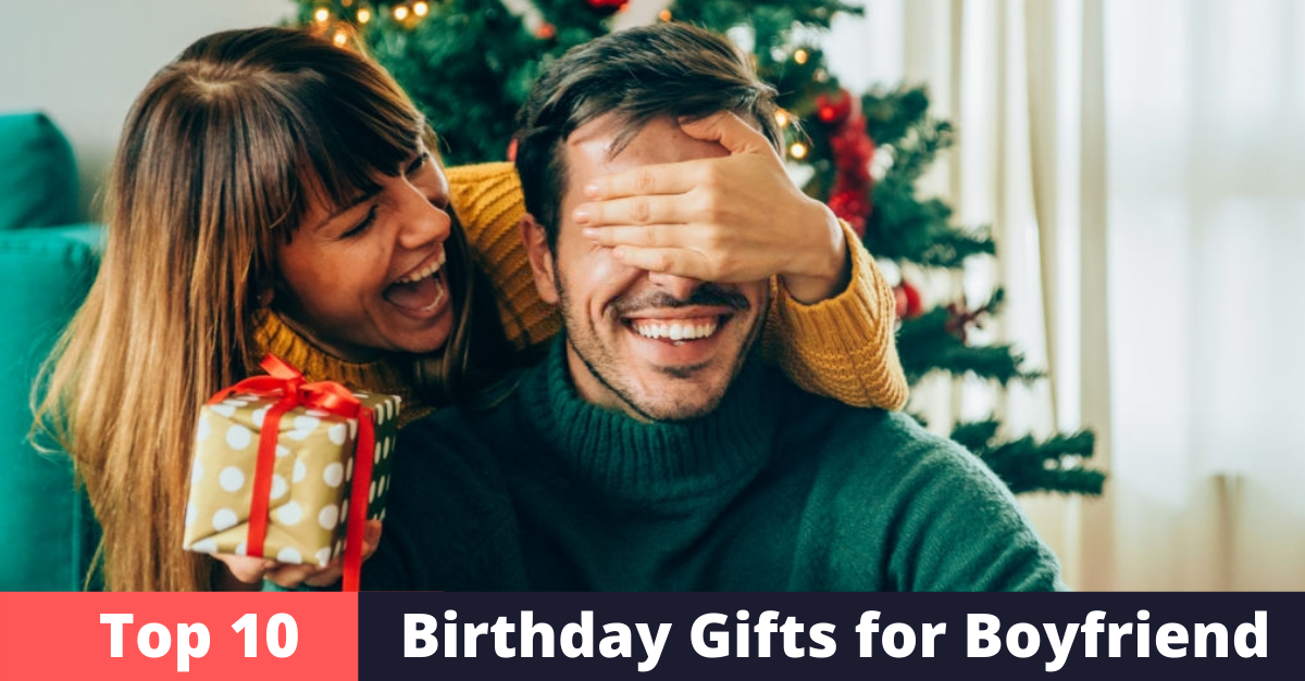 10 Best Birthday Gifts for Boyfriend [year]