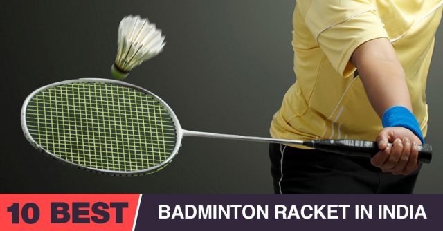 Best Badminton Racket in India