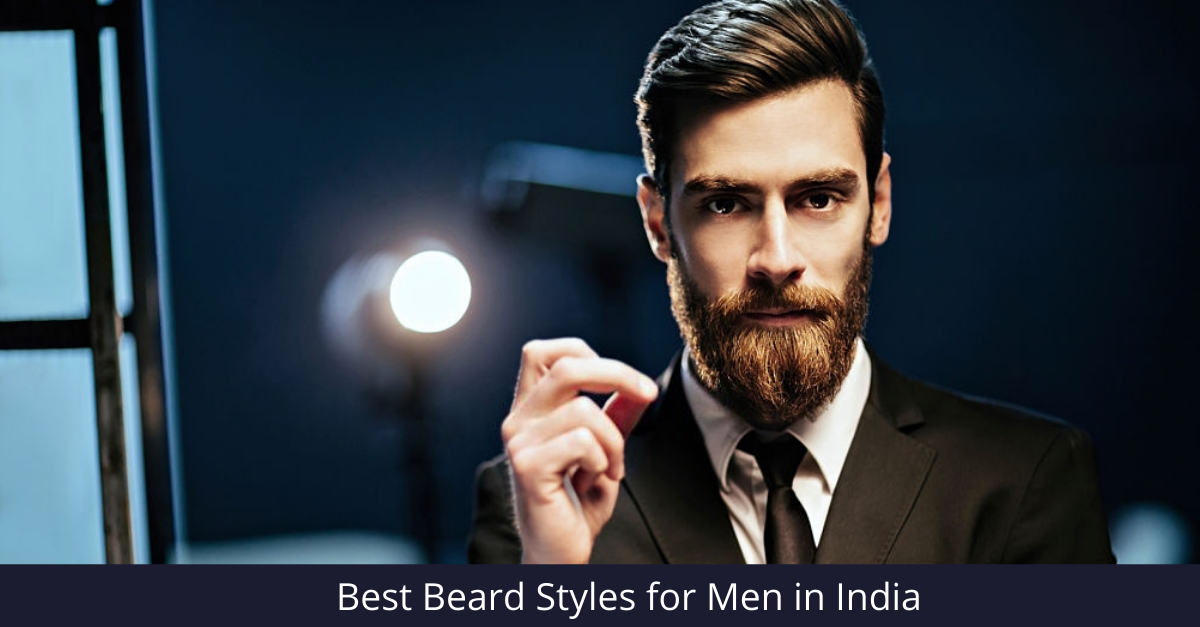 Best Beard Styles for Men in India [year]