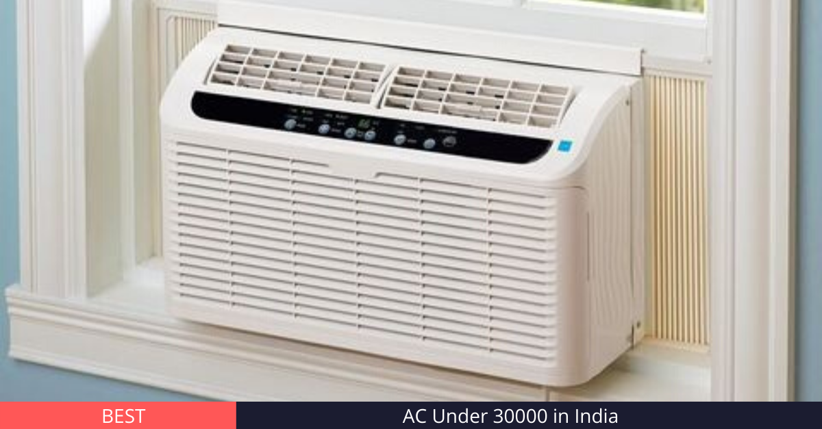 Best AC Under 30000 in India [year]