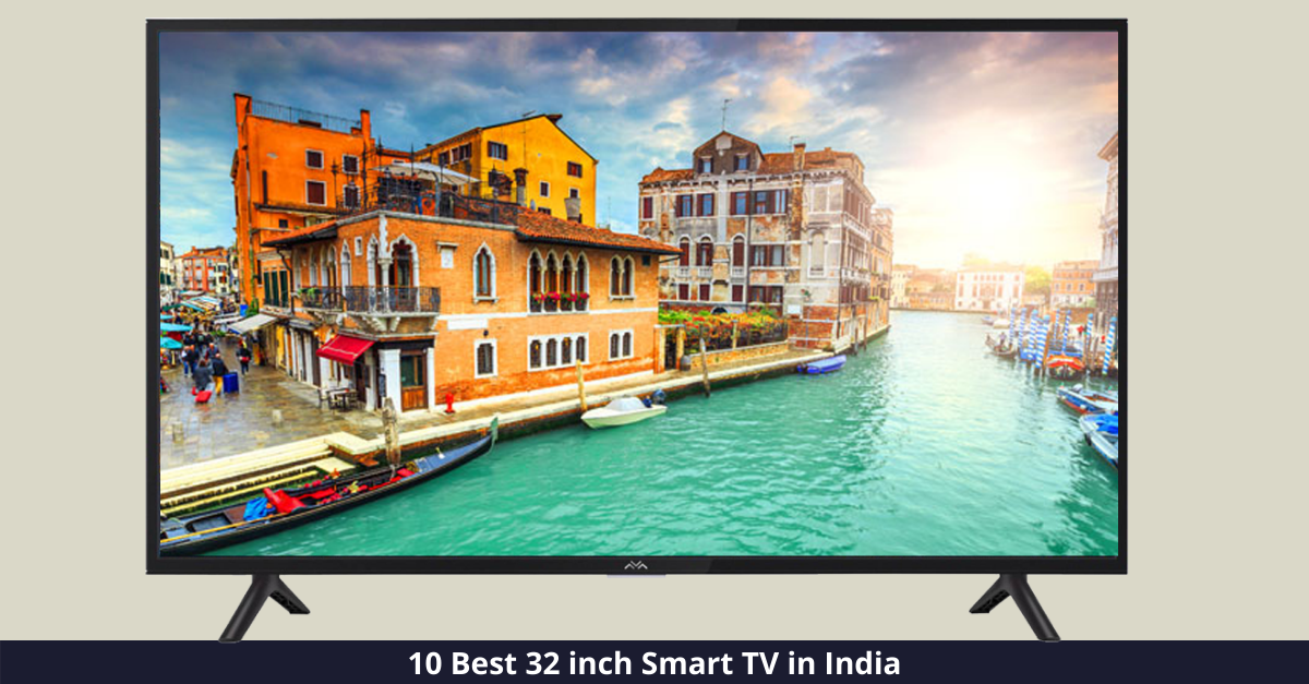 Best 32 inch Smart TVs in India