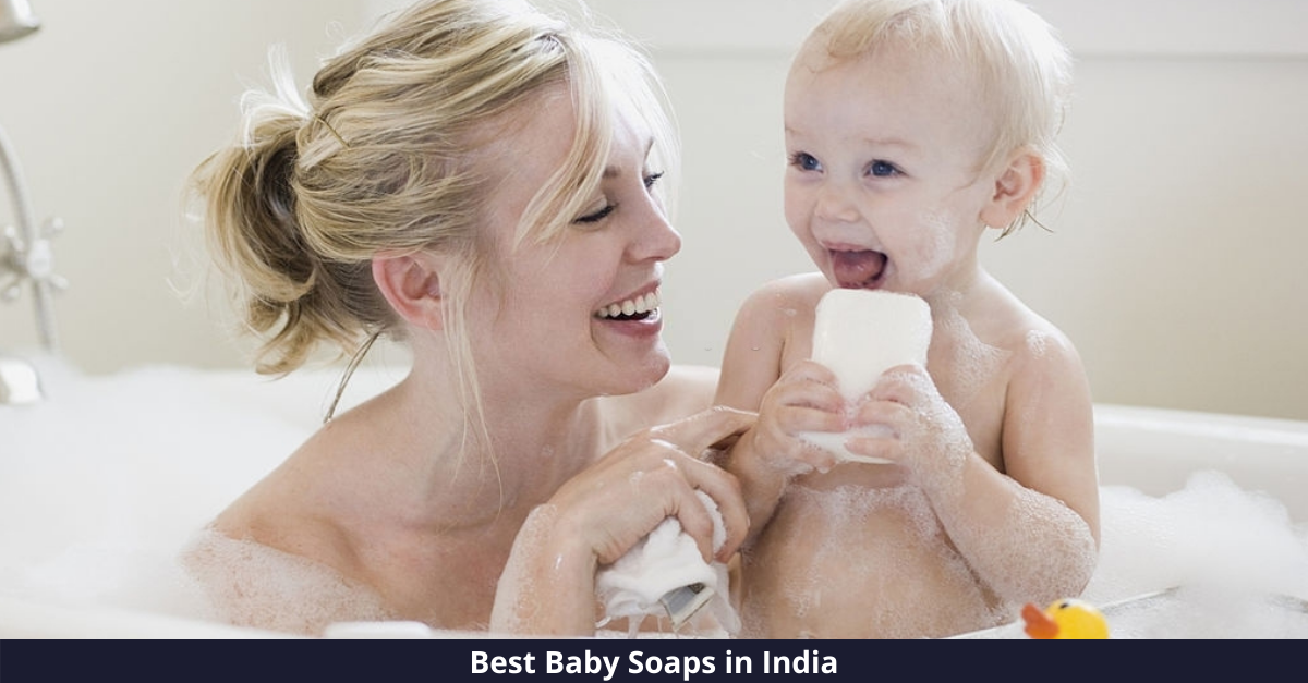 10 Best Baby Soaps in India [year]: Smiling Bathing Sessions!