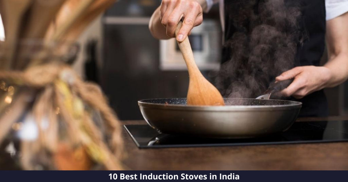 10 Best Induction Stoves in India [year]: Say bye to LPG!