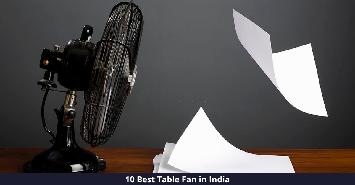 Which is the Best Table Fan in India? Top 10 options in [year]