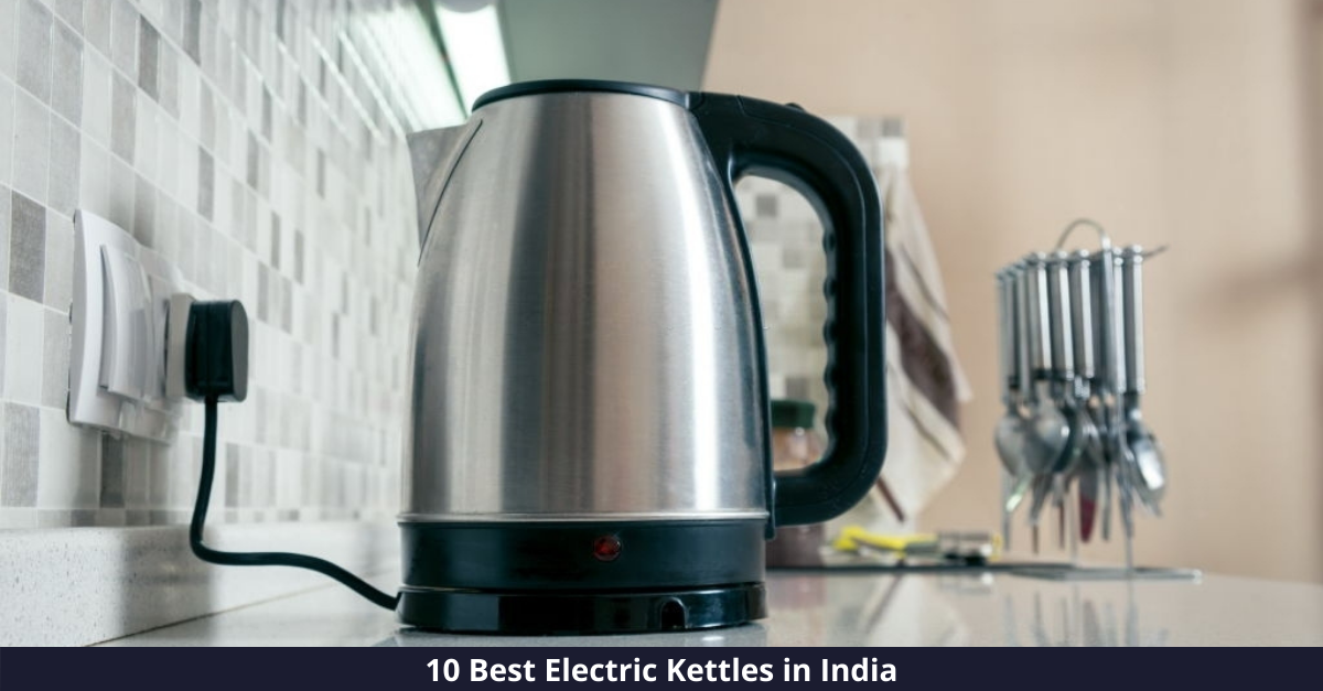 10 Best Electric Kettles in India [year]: Hot Water, Sorted!