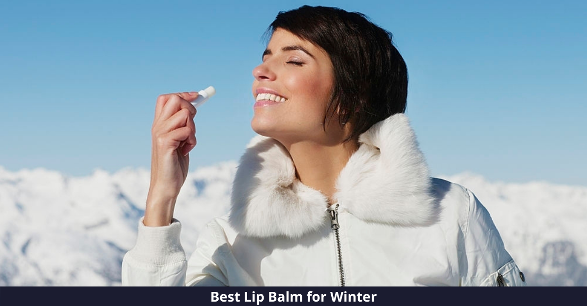 10 Best Lip Balms for Winter [year]: Care for your Lips