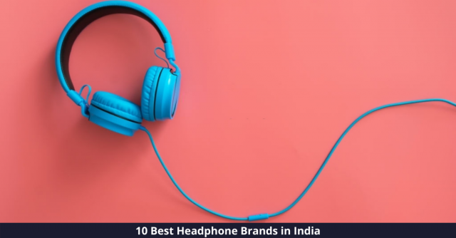 Best Headphone Brands in India