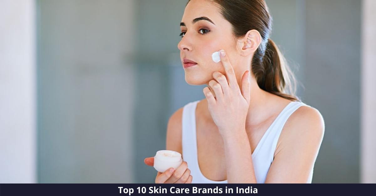 Top 10 Skin Care Brands in India [year]