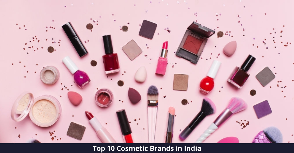 Top 10 Cosmetic Brands in India [year]