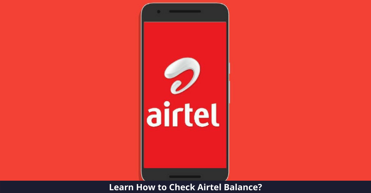 How to Check Airtel Balance? Know all the USSD codes
