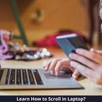 How to Scroll in Laptops? (5 Methods Discussed)