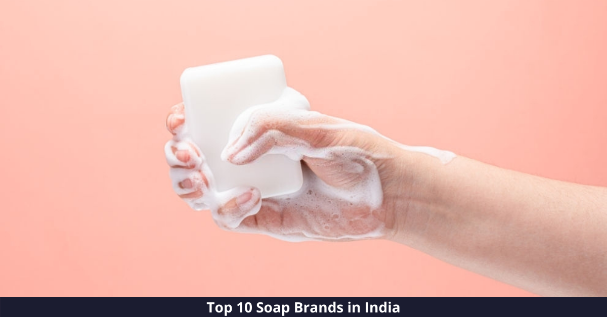 Top 10 Soap Brands in India [year]