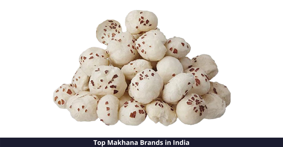 Top 8 Makhana Brands in India [year]: Crunchiest Bite, every time