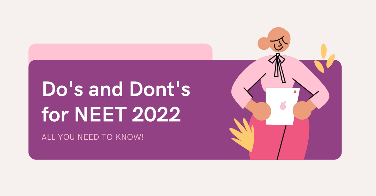 Do’s and Don'ts for NEET 2022- All you Need to Know