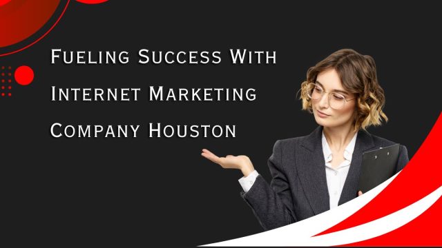 Internet Marketing Company Houston
