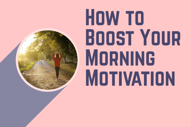 boost your motivation