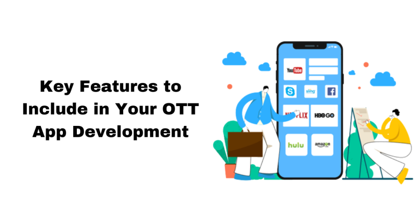 Key Features to Include in Your OTT App Development