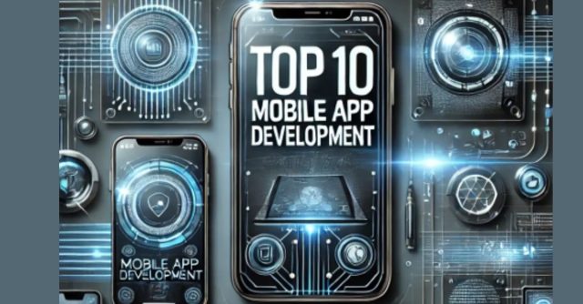 Top 10 Mobile App Development Trends