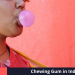 Best Chewing Gum in India